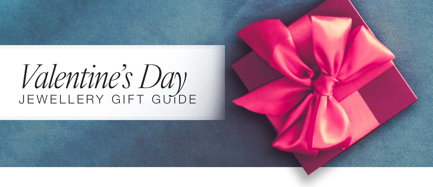Valentine's Day Jewellery Gift Guide