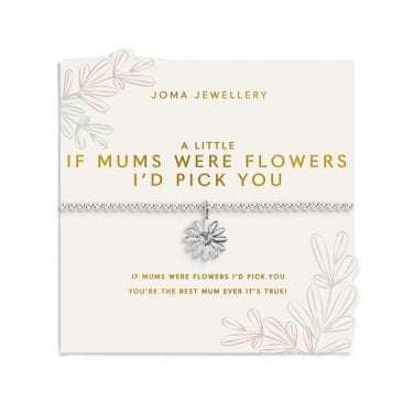 Joma Jewellery Mother's Day A Little 'If Mums Were Flowers I 'd Pick You' Bracelet 17.5cm Stretch